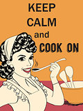 Retro funny illustration with massage"Keep calm and cook on"