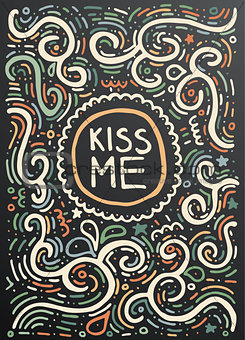 Kiss me. Hand drawn vintage print with decorative outline orname