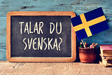 question do you speak Swedish? written in Swedish