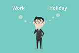 work or holiday business man confuse to choose between this two option