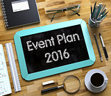 Small Chalkboard with Event Plan 2016 Concept.