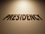 3D Rendering of a Shadow Text that reads Presidency