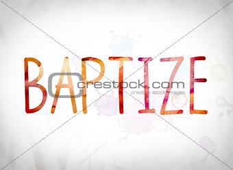 Baptize Concept Watercolor Word Art