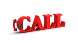 Red CALL word with phone handle. 3D rendering.
