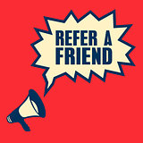 business concept with text Refer a Friend,