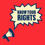 business concept with text Know Your Rights