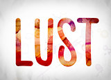 Lust Concept Watercolor Word Art