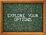 Explore Your Options - Hand Drawn on Green Chalkboard.