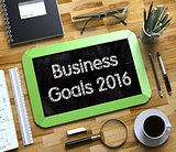 Business Goals 2016 on Small Chalkboard. 3D.