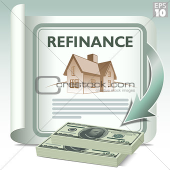 Refinance and get cash out. A document with dollar bills being granted as a result of refinancing a home.