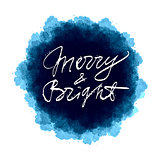 Watercolor splash design with ink hand drawn Christmas lettering