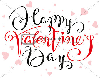 Happy Valentines Day lettering text for greeting card