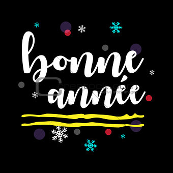 Bonne Année. Happy New Year French Greeting.