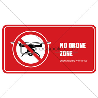 No drone zone sign - quadcopter flights prohibited