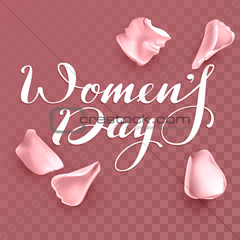 Rose petals and Womens day lettering text for greeting card