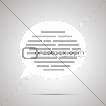 Speech bubble with abstract gray text simple white icon