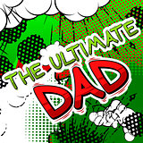 The Ultimate Dad - Comic book style word.