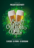 St. Patrick s Day poster. Beer party green background with calligraphy sign and two yellow  glasses. Vector illustration.