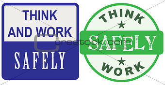 Think and work safely