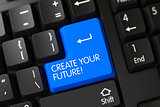 Blue Create Your Future Key on Keyboard. 3D.