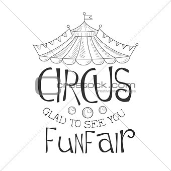 Hand Drawn Monochrome Glad To See You Vintage Circus Show Promotion Sign In Pencil Sketch Style With Calligraphic Text