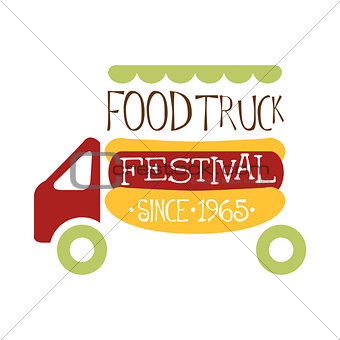 Food Truck Cafe Food Festival Promo Sign, Colorful Vector Design Template With Vehicle And Hot Dog For Trailer Silhouette