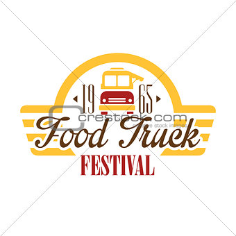 Food Truck Cafe Food Festival Promo Sign, Colorful Vector Design Template With Vehicle Silhouette With Establishment Date