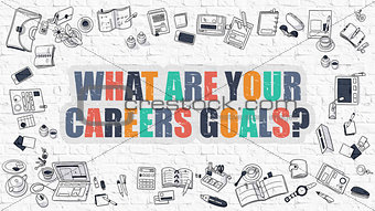 Multicolor What are Your Careers Goals on White Brickwall. Dood