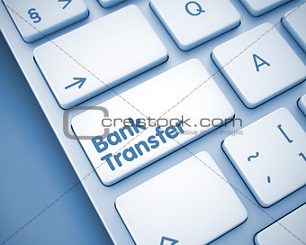 Bank Transfer - Message on the  Keyboard Key. 3D.