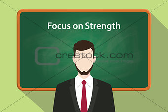 focus on strength white text illustration with a beard man wearing black suit standing in front of green chalk board