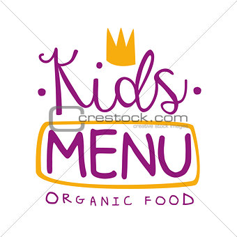 Kids Organic Food, Cafe Special Menu For Children Colorful Promo Sign Template With Purple Text And Crown