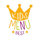 Best Kids Food, Cafe Special Menu For Children Colorful Promo Sign Template With Text With Crown