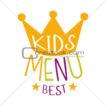 Best Kids Food, Cafe Special Menu For Children Colorful Promo Sign Template With Text With Crown