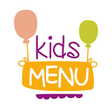 Kids Food, Cafe Special Menu For Children Colorful Promo Sign Template With Text And Balloons