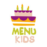 Kids Food, Cafe Special Menu For Children Colorful Promo Sign Template With Text And Party Cake With Candles
