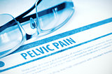 Diagnosis - Pelvic Pain. Medical Concept. 3D Illustration.