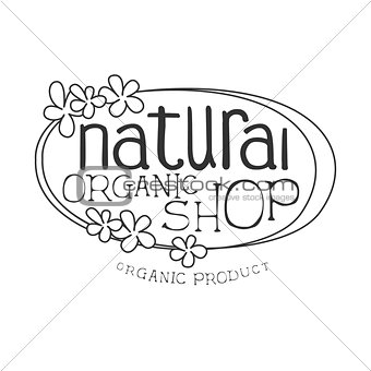Natural Orgnic Shop Black And White Promo Sign Design Template With Calligraphic Text And Floral Frame