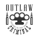 Criminal Outlaw Street Club Black And White Sign Design Template With Text, Brass Knuckles And Bullets