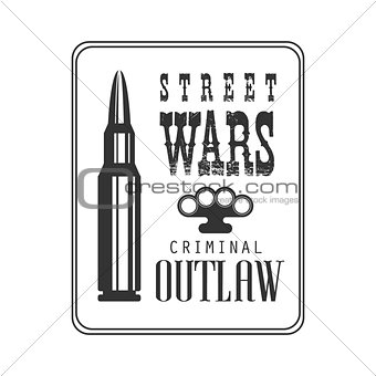 Criminal Outlaw Street Club Black And White Sign Design Template With Text And Bullet In Square Frame