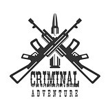 Criminal Outlaw Street Club Black And White Sign Design Template With Text, Crossed Rifles And Bullet