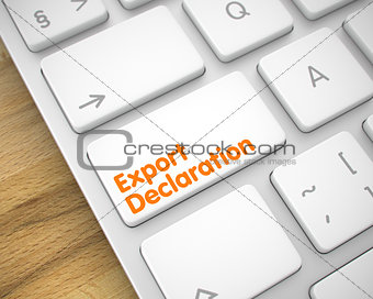 Export Declaration - Inscription on White Keyboard Key. 3D.