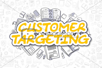 Customer Targeting - Doodle Yellow Word. Business Concept.