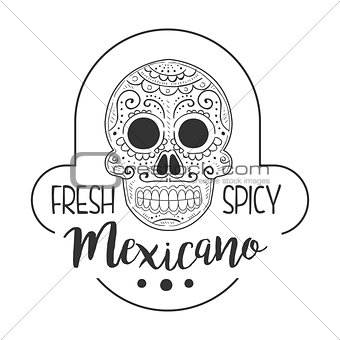 Restaurant Fresh And Spicy Mexican Food Menu Promo Sign In Sketch Style With Scull , Design Label Black And White Template