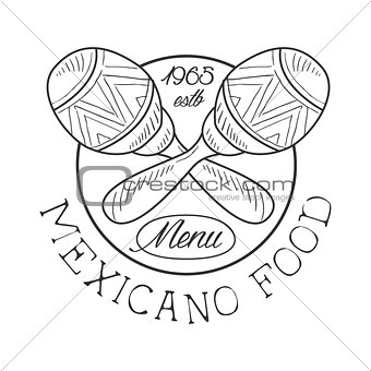 Restaurant Mexican Food Menu Promo Sign In Sketch Style With Maracas And Establishment Date , Design Label Black And White Template
