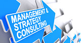 Management And Strategy Consulting - Text on Blue Arrow. 3D.