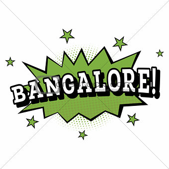 Bangalore. Comic Text in Pop Art Style.