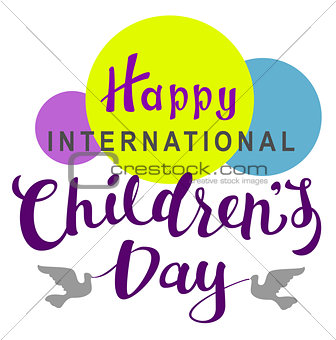 Happy International Childrens Day lettering text for greeting card