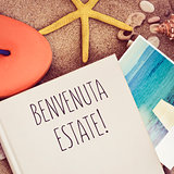 benvenuta estate, welcome summer in italian