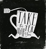 Poster take tea with you chalk