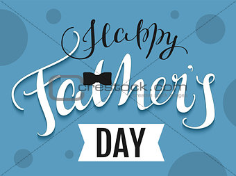 Happy Fathers Day text. Template greeting card